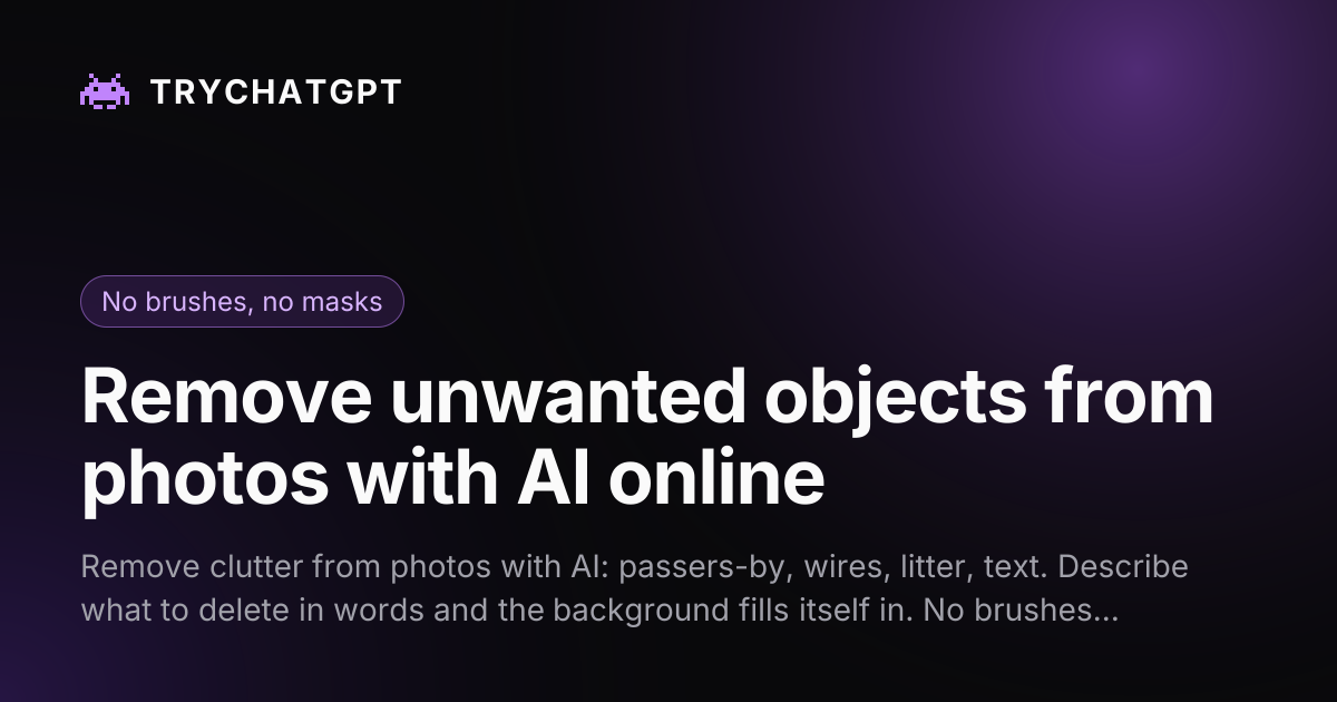 Remove an object, a person or text from a photo online — TryChat